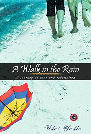 A Walk in the Rain - Book Review - Udai Yadla - Good Reads