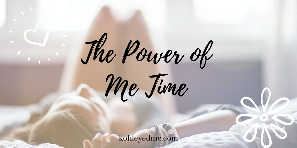 Power of Me Time kohleyedme.com Friday Reflections