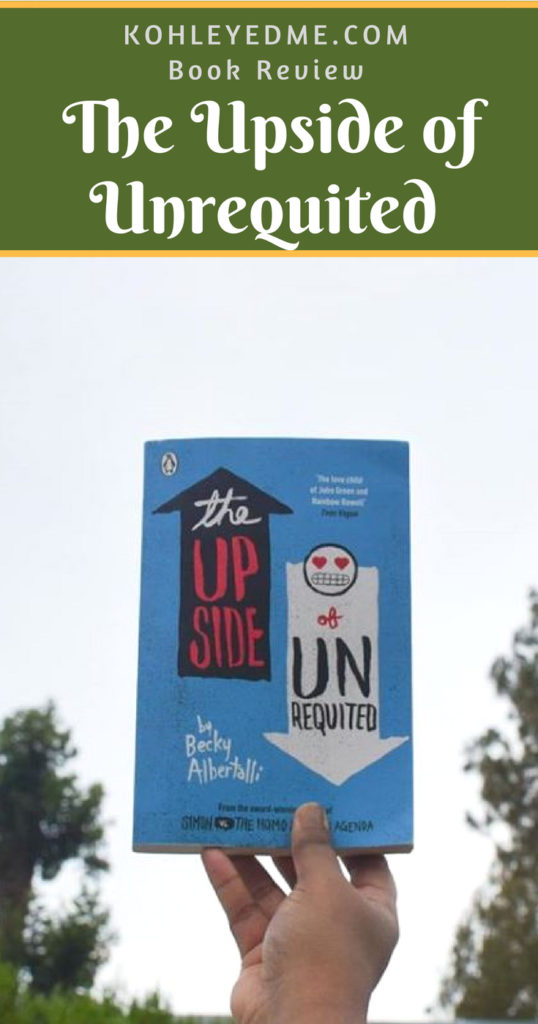 the upside of unrequited by becky albertali book review kohleyedme.com