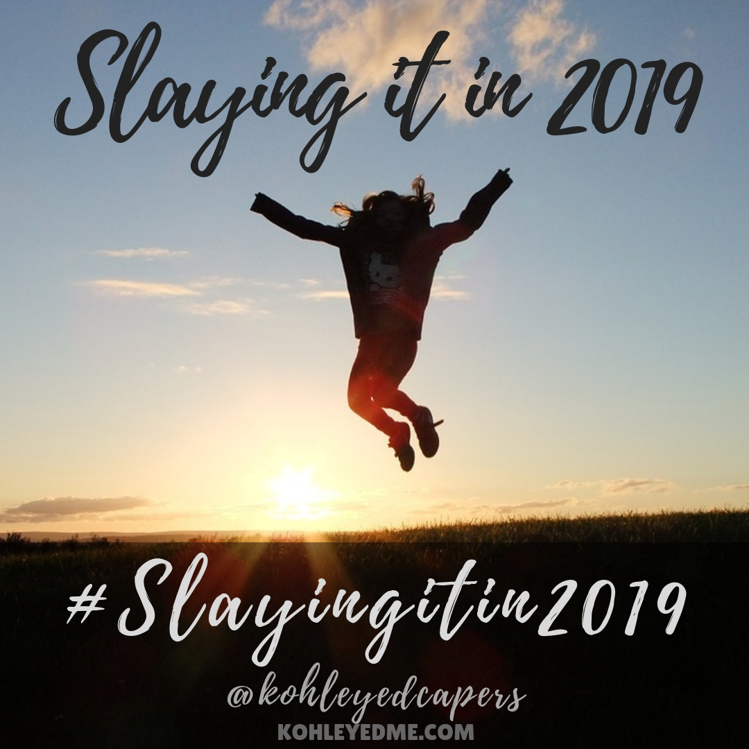 slayingitin2019 kohleyedme.com