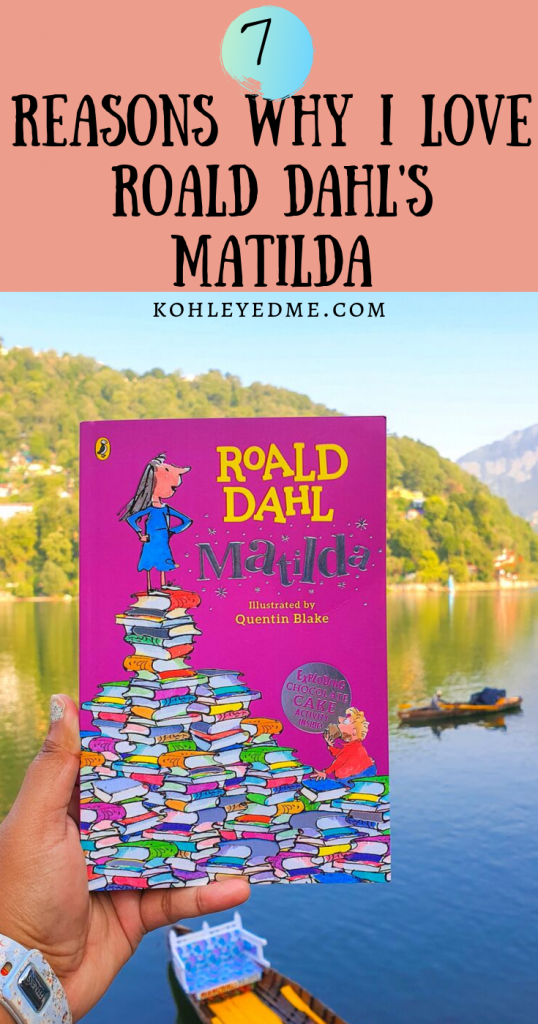 7 Reasons why Roald Dahl's Matilda is my Favorite