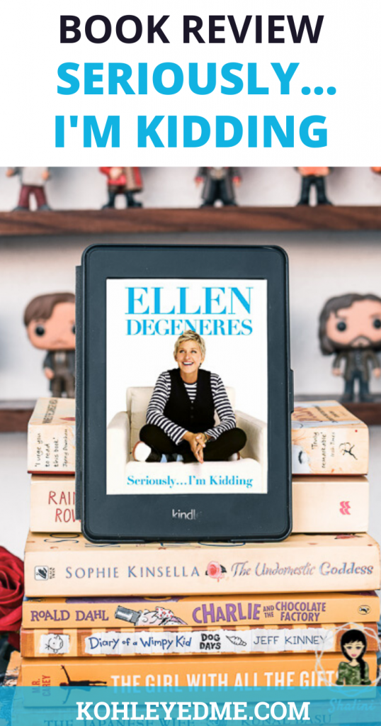 Seriously I'm Kidding by Ellen DeGeneres Book Review